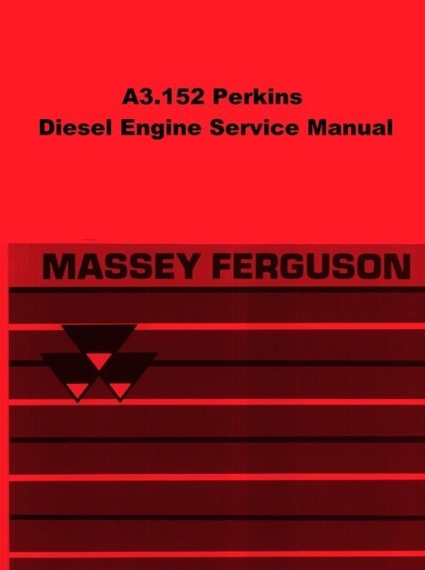 Massey Ferguson MF 35 40 50 130 135 A3.152 Perkins Diesel Engine Service Manual