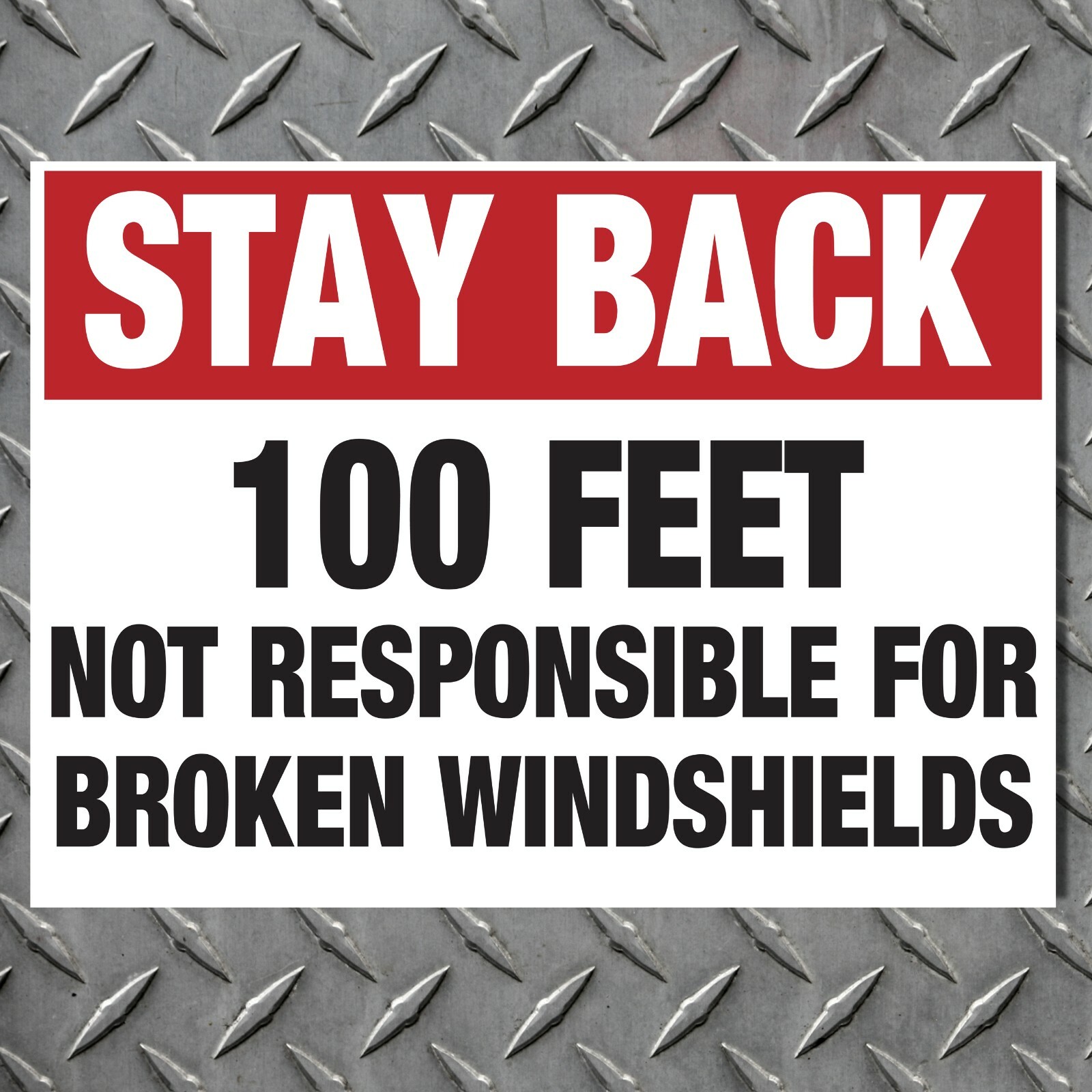 Stay Back 100 Feet 8″ x 11″ High Quality 6 mil Vinyl Decal Outdoor Decal
