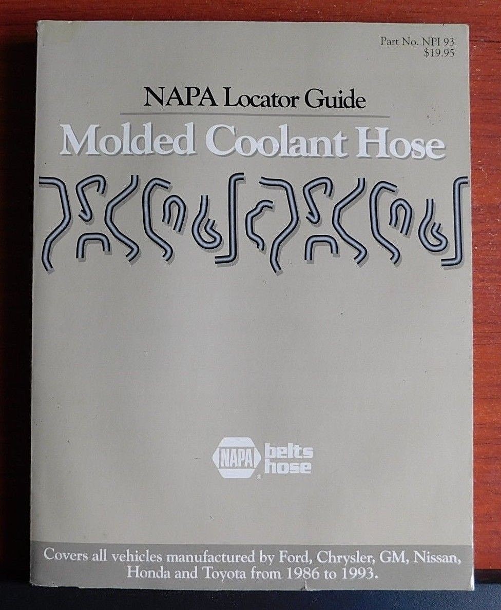 NAPA Locator Guide: Molded Coolant Hose 1986-1993 Ford Chry. GM Nissan Toyota Ho
