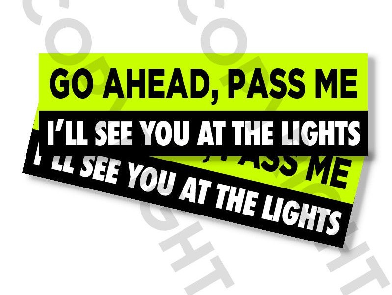 Funny Bumper Stickers – GO AHEAD PASS ME SEE – SET OF 2 – 8″ wide #826