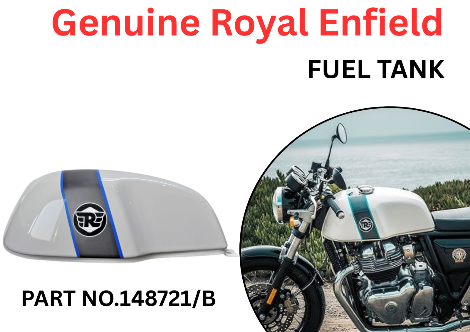 Royal Enfield Fits GT Continental 650cc Fuel Tank Painted Ice Queen 148721/B