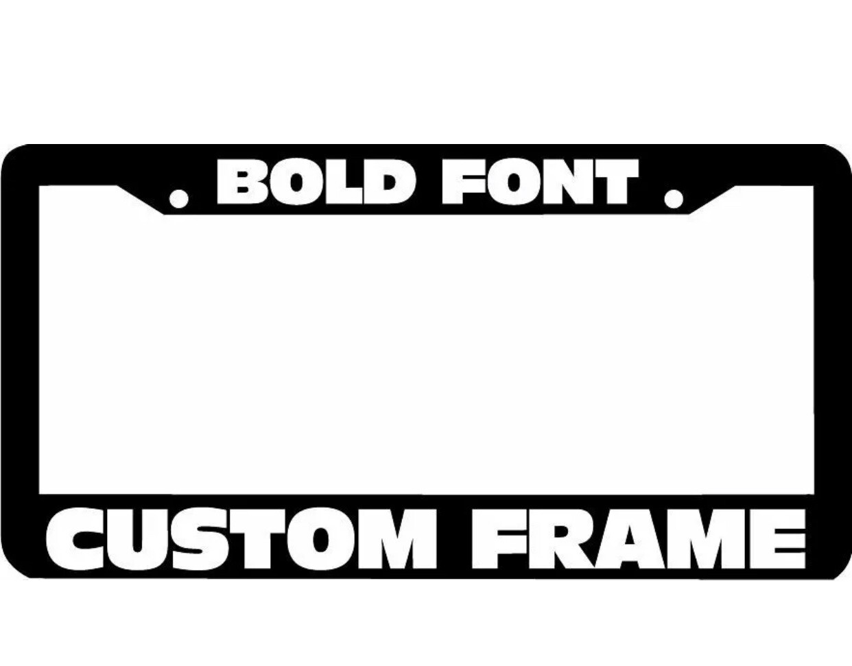 BOLD FONT CUSTOM TEXT PERSONALIZED CUSTOMIZED License Plate Frame holder