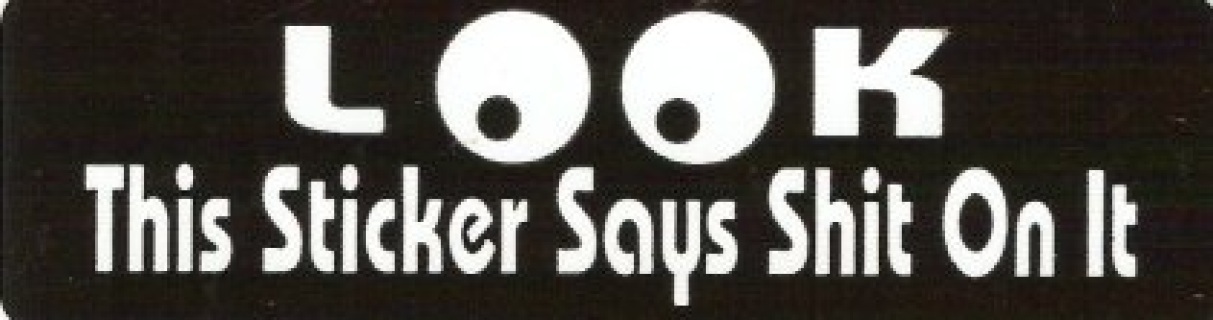 Motorcycle Sticker for Helmets or toolbox #499 Look this sticker says on it