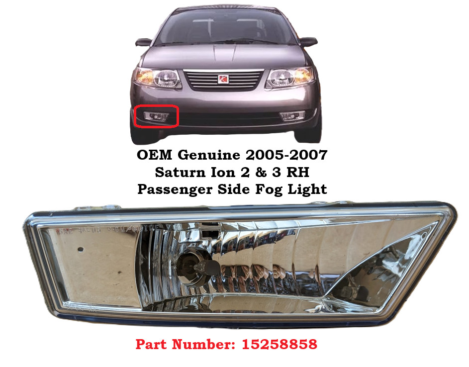2005 2006 2007 SATURN ION 4 Door Sedan FOG LIGHT w/ BULB Right Passenger RH Side